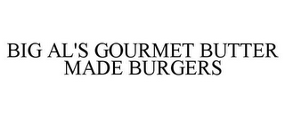 BIG AL'S GOURMET BUTTER MADE BURGERS