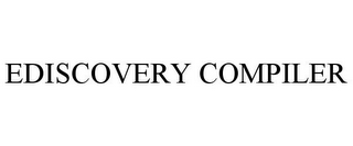 EDISCOVERY COMPILER