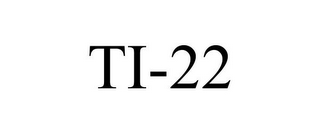 TI-22