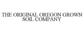 THE ORIGINAL OREGON GROWN SOIL COMPANY