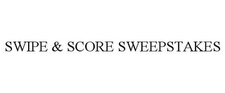 SWIPE & SCORE SWEEPSTAKES