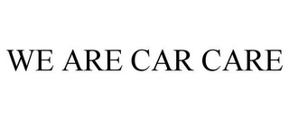 WE ARE CAR CARE