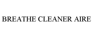 BREATHE CLEANER AIRE