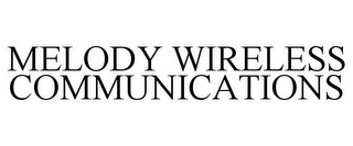 MELODY WIRELESS COMMUNICATIONS