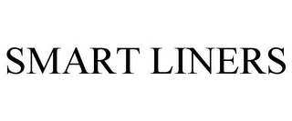 SMART LINERS