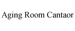 AGING ROOM CANTAOR