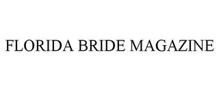 FLORIDA BRIDE MAGAZINE