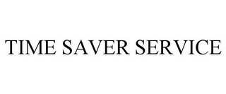 TIME SAVER SERVICE