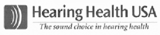 HEARING HEALTH USA THE SOUND CHOICE IN HEARING HEALTH