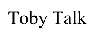 TOBY TALK