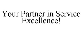 YOUR PARTNER IN SERVICE EXCELLENCE!