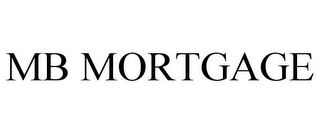 MB MORTGAGE