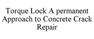 TORQUE LOCK A PERMANENT APPROACH TO CONCRETE CRACK REPAIR