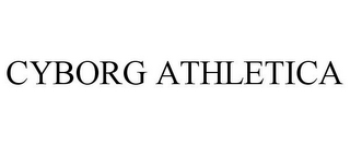 CYBORG ATHLETICA