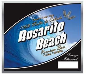 ROSARITO BEACH AMERICAN LAGER STYLE 100% MALTA DE CEBADA PREMIUM BEER CLARA/ BLONDE CERVEGA ARTESANAL