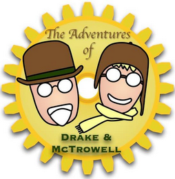 THE ADVENTURES OF DRAKE & MCTROWELL