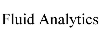 FLUID ANALYTICS