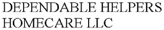 DEPENDABLE HELPERS HOMECARE LLC