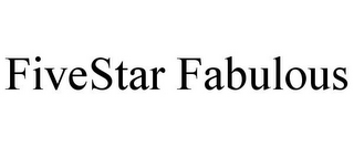 FIVESTAR FABULOUS