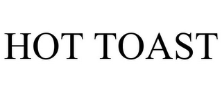 HOT TOAST