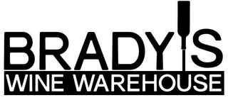 BRADY'S WINE WAREHOUSE