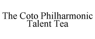 THE COTO PHILHARMONIC TALENT TEA