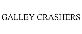 GALLEY CRASHERS