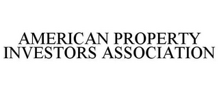 AMERICAN PROPERTY INVESTORS ASSOCIATION