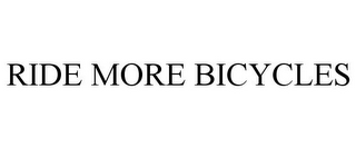 RIDE MORE BICYCLES