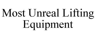 MOST UNREAL LIFTING EQUIPMENT