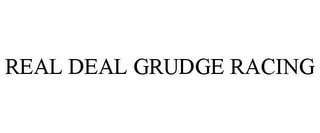 REAL DEAL GRUDGE RACING