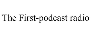 THE FIRST-PODCAST RADIO