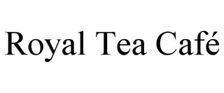 ROYAL TEA CAFÉ