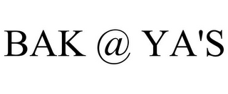 BAK @ YA'S