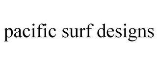 PACIFIC SURF DESIGNS