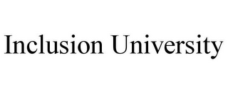 INCLUSION UNIVERSITY