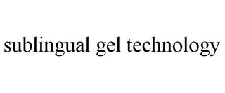 SUBLINGUAL GEL TECHNOLOGY