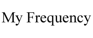 MY FREQUENCY