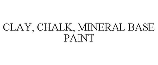 CLAY, CHALK, MINERAL BASE PAINT