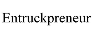 ENTRUCKPRENEUR
