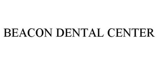 BEACON DENTAL CENTER