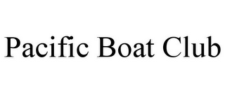 PACIFIC BOAT CLUB