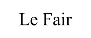 LE FAIR