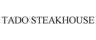 TADO STEAKHOUSE