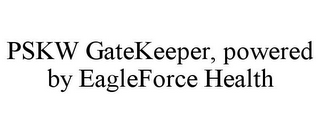 PSKW GATEKEEPER, POWERED BY EAGLEFORCE HEALTH