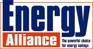 ENERGY ALLIANCE THE POWERFUL CHOICE FOR ENERGY SAVINGS