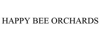 HAPPY BEE ORCHARDS