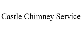 CASTLE CHIMNEY SERVICE