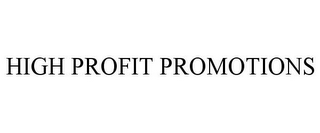 HIGH PROFIT PROMOTIONS