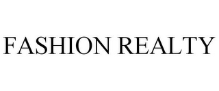 FASHION REALTY
